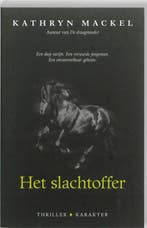 Het slachtoffer 9789061126775 Kathryn Mackel, Verzenden, Zo goed als nieuw, Kathryn Mackel