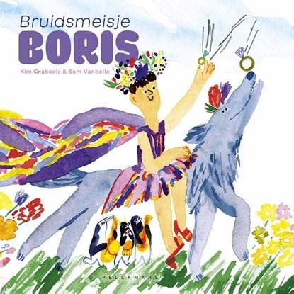 Bruidsmeisje Boris | 9789463838429 | Kim Crabeels ; Sam, Boeken, Kinderboeken | Jeugd | onder 10 jaar, Zo goed als nieuw