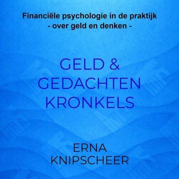 9789465467078 Geld  gedachtenkronkels Erna Knipscheer, Verzenden, Nieuw, Erna Knipscheer