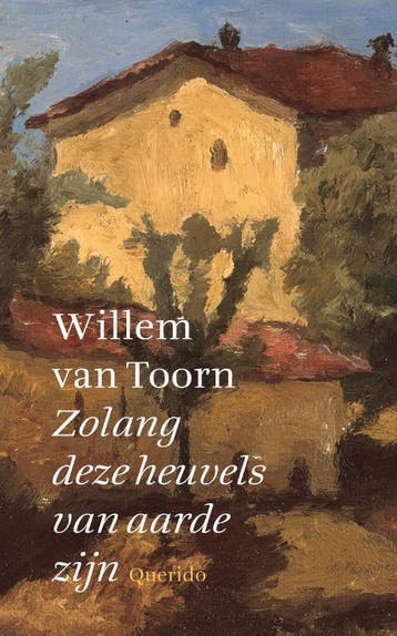 Zolang deze heuvels van aarde zijn - Willem van Toorn, Verzenden, Gelezen, Willem van Toorn