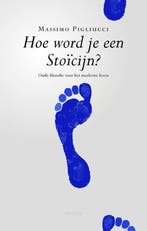 9789025905675 Hoe word je een stoicijn? | Tweedehands, Boeken, Verzenden, Zo goed als nieuw, Massimo Pigliucci