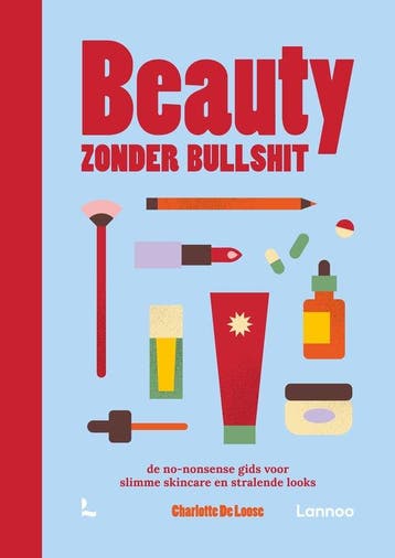 9789020988383 Beauty zonder bullshit | Tweedehands, Verzenden, Zo goed als nieuw, Charlotte De Loose