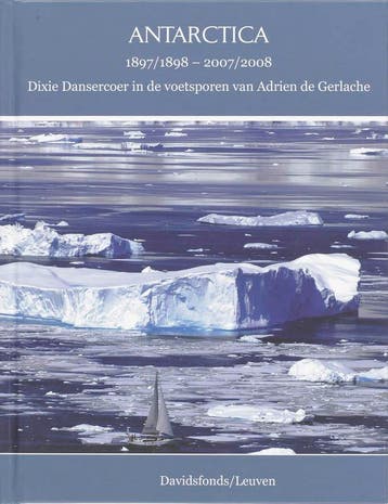 Antarctica 1897/1898 - 2007/2008 - D. Dansercoer, Verzenden, Zo goed als nieuw, D. Dansercoer