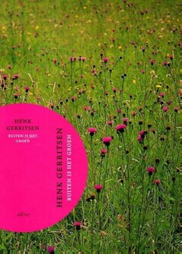 Buiten is het groen - Henk Gerritsen 9789461400437, Verzenden, Zo goed als nieuw, Henk Gerritsen