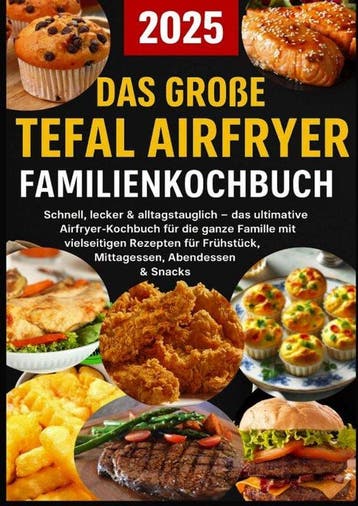 9789403819815 Das grosse Tefal Airfryer Familienkochbuch:..., Boeken, Kookboeken, Verzenden, Nieuw, Lisa Knusper