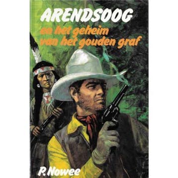 Arendsoog en het geheim van het gouden graf / Arendsoog / 48, Boeken, Verzenden, Gelezen, Paul Nowee