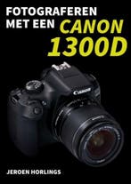 Fotograferen met een Canon 1300D / Geen 9789492404053, Boeken, Verzenden, Gelezen, Jeroen Horlings