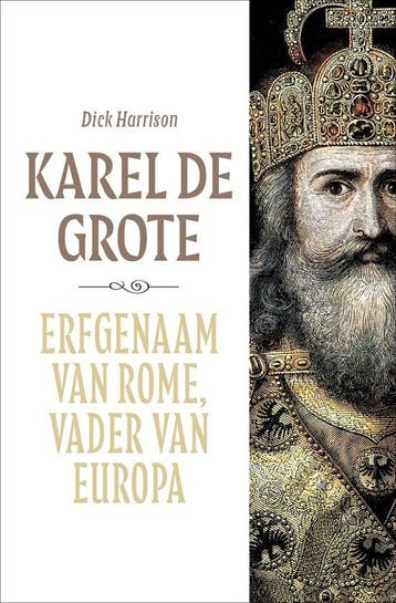 9789401919746 Karel de Grote Dick Harrison, Verzenden, Nieuw, Dick Harrison