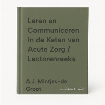 Leren en Communiceren in de Keten van Acute Zorg /, Verzenden, Zo goed als nieuw, A.J. Mintjes-de Groot