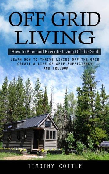 9781998038282 Off Grid Living Timothy Cottle, Boeken, Verzenden, Nieuw, Timothy Cottle