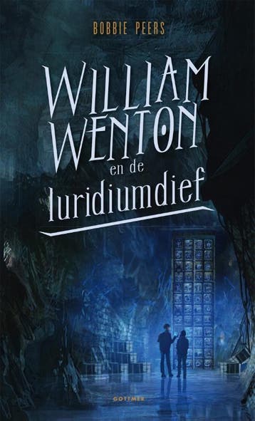 William Wenton en de luridiumdief / William Wenton-serie / 1, Verzenden, Gelezen, Bobbie Peers