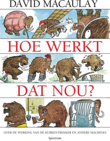 Hoe werkt dat nou? - David Macaulay 9789000346905, Verzenden, Gelezen, David Macaulay