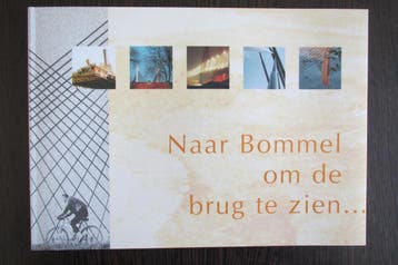 Naar Bommel om de brug te zien 9789080314412, Verzenden, Zo goed als nieuw