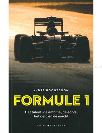 FORMULE 1, HET TALENT, DE AMBITIE, DE EGOS, HET GELD EN DE, Nieuw, Author