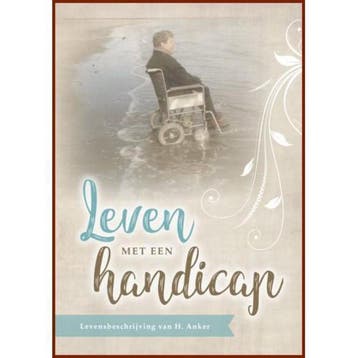 Leven met een handicap - Henk Anker 9789461151087, Verzenden, Zo goed als nieuw, Henk Anker