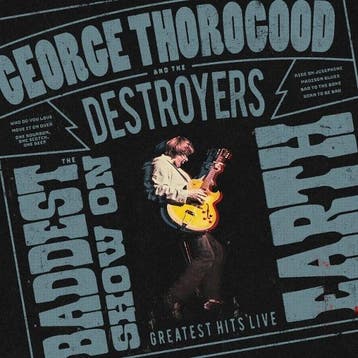 cd - george thorogood &amp; the destroyers - The Baddest..., Verzenden, Zo goed als nieuw