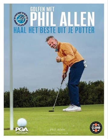 9789493259140 Golfen met Phil Allen - Haal het beste uit ..., Boeken, Verzenden, Zo goed als nieuw, Phil Allen