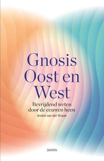 Gnosis Oost En West | André van der Braak | Nieuw, Boeken, Ophalen of Verzenden, Nieuw, André van der Braak