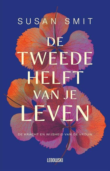 De tweede helft van je leven - Susan Smit 9789048873845, Boeken, Literatuur, Verzenden, Gelezen, Susan Smit