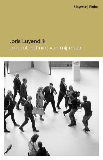 Je hebt het niet van mij, maar... - Joris Luyendijk, Verzenden, Gelezen, Joris Luyendijk