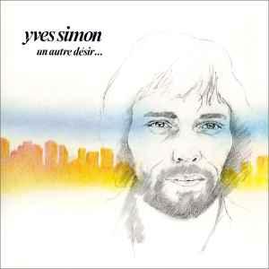 LP gebruikt - Yves Simon - Un Autre DÃ©sirâ¦ (France,, Verzenden, Zo goed als nieuw, Overige formaten