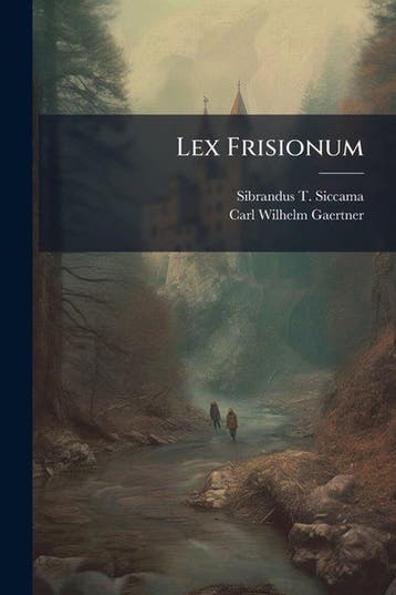 9781024676327 Lex Frisionum Sibrandus T Siccama, Verzenden, Nieuw, Sibrandus T Siccama