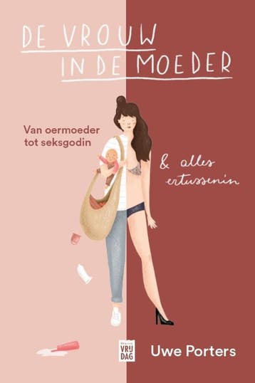 De vrouw in de moeder - Uwe Porters 9789464342000, Verzenden, Gelezen, Uwe Porters