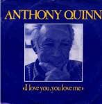 vinyl single 7 inch - Anthony Quinn - I Love You, You Lov..., Verzenden, Zo goed als nieuw