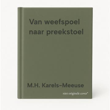 Van weefspoel naar preekstoel - M.H. Karels-Meeuse, Verzenden, Gelezen, M.H. Karels-Meeuse