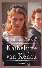 Kathelijne van Kenau 9789025754402 Lydia Rood, Verzenden, Zo goed als nieuw, Lydia Rood