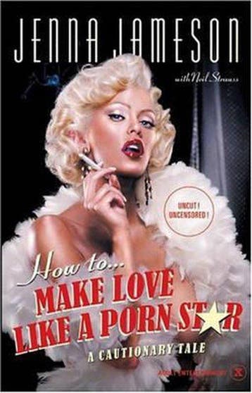 How To Make Love Like A Porn Star 9780060539092, Verzenden, Gelezen, Jenna Jameson