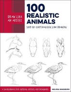 Draw Like an Artist: 100 Realistic Animals: Step-By-Step, Verzenden, Zo goed als nieuw, Melissa Washburn