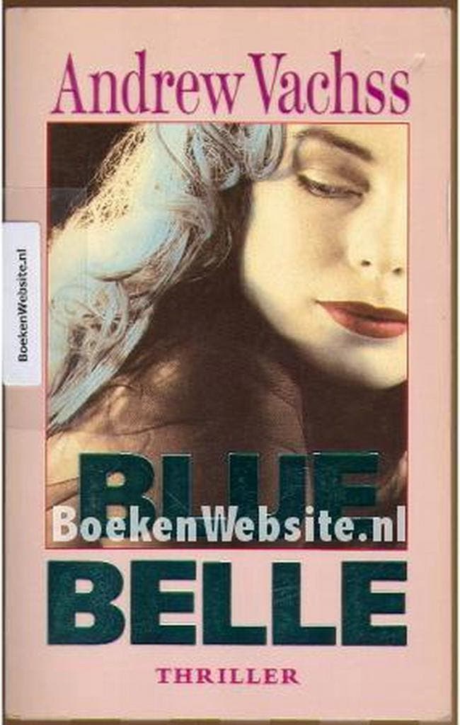 BLUE BELLE 9789024519347 Vachss, Boeken, Thrillers, Gelezen, Verzenden