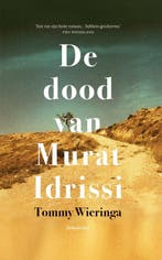 9789048854868 De dood van Murat Idrissi Tommy Wieringa, Boeken, Verzenden, Nieuw, Tommy Wieringa
