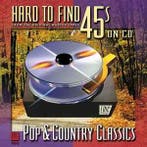 cd - Various - Hard To Find 45s On CD: Pop &amp; Country..., Verzenden, Zo goed als nieuw