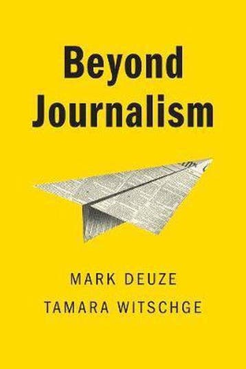 Beyond Journalism - Mark Deuze 9780745643427, Verzenden, Gelezen, Mark Deuze