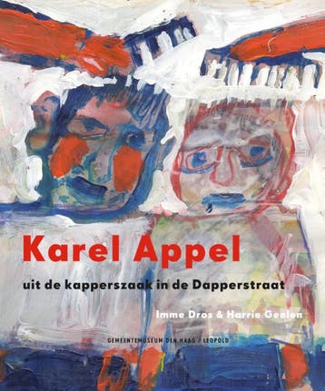 Karel Appel uit de kapperszaak in de Dapperstraat /, Verzenden, Zo goed als nieuw, Imme Dros