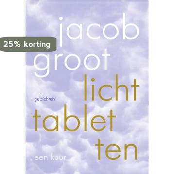 Lichttabletten - Jacob Groot 9789463361590, Boeken, Verzenden, Zo goed als nieuw, Jacob Groot