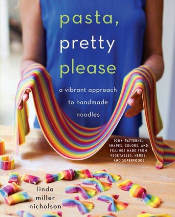 Pasta, Pretty Please A Vibrant Approach to Handmade Noodles, Verzenden, Gelezen, Linda Miller Nicholson