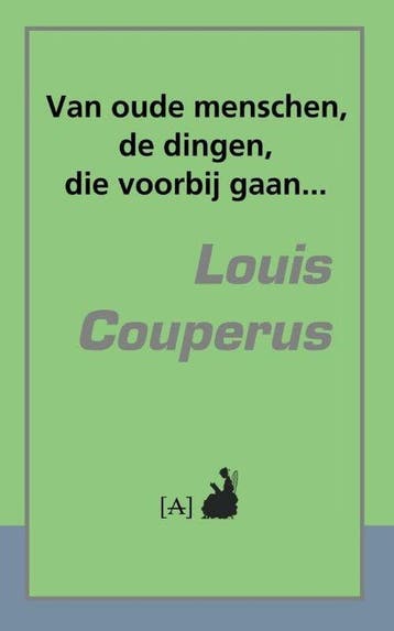 9789491618307 Van oude menschen, de dingen, die voorbij g..., Verzenden, Zo goed als nieuw, Louis Couperus