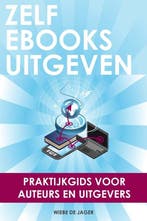 Zelf ebooks uitgeven 9789059724303 Wiebe de Jager, Boeken, Verzenden, Zo goed als nieuw, Wiebe de Jager