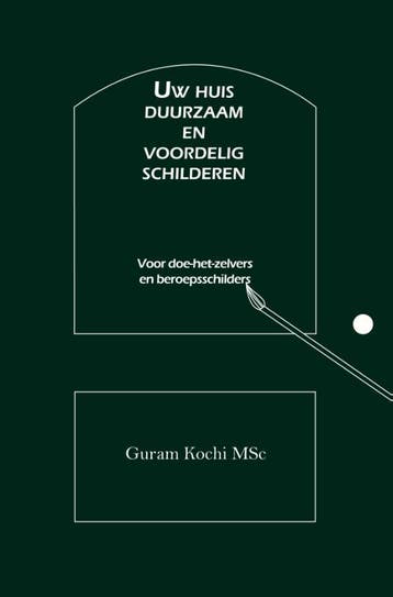 Uw Huis Duurzaam En Voordelig Schilderen | Guram Kochi MSc, Ophalen of Verzenden, Nieuw, Guram Kochi MSc