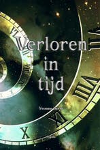 Verloren in Tijd / deel I 9789464629439 Yvonne Besse, Verzenden, Zo goed als nieuw, Yvonne Besse