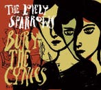 cd digi - The Lovely Sparrows - Bury The Cynics, Verzenden, Zo goed als nieuw