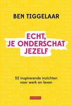 Echt, je onderschat jezelf 9789079445998 Ben Tiggelaar, Verzenden, Zo goed als nieuw, Ben Tiggelaar