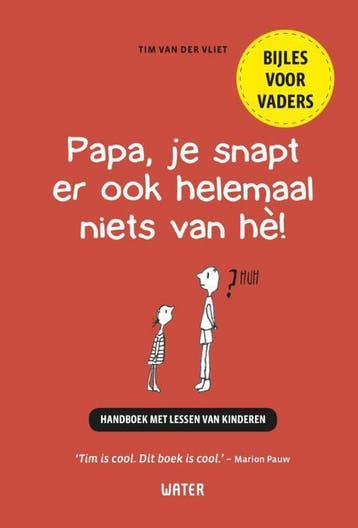 Papa, je snapt er ook helemaal niets van hè! 9789492495006, Verzenden, Zo goed als nieuw, Tim van der Vliet
