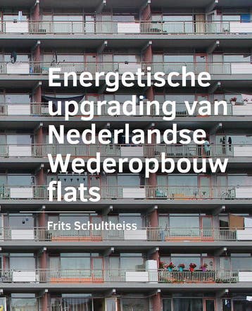 Energetische ­Upgrading Van ­Nederlandse Wederopbouw Flats, Ophalen of Verzenden, Nieuw, Frits Schultheiss
