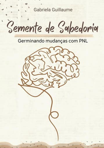 Semente De Sabedoria: Germinando Mudanças Com Pnl | Nieuw, Ophalen of Verzenden, Nieuw, Gabriela Guillaume