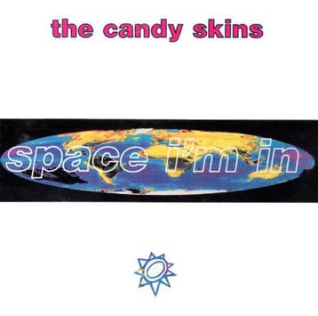 cd - The Candy Skins - Space Im In, Verzenden, Zo goed als nieuw