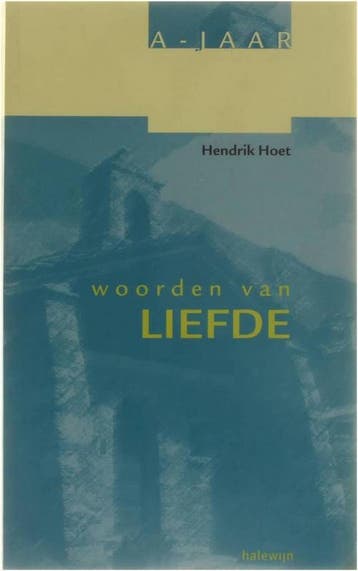 Woorden van liefde voor het A-jaar - H. Hoet 9789085280347, Verzenden, Gelezen, H. Hoet